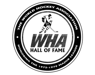 THE WORLD HOCKEY ASSOCIATION WHA HALL OF FAME HONORING THE 1972-1979 MAJOR LEAGUE