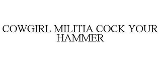 COWGIRL MILITIA COCK YOUR HAMMER