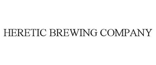 HERETIC BREWING COMPANY