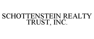 SCHOTTENSTEIN REALTY TRUST, INC.