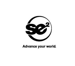 SE2 ADVANCE YOUR WORLD.