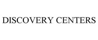 DISCOVERY CENTERS