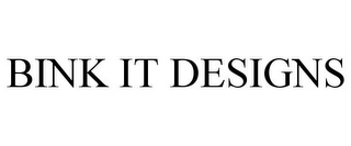 BINK IT DESIGNS