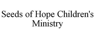 SEEDS OF HOPE CHILDREN'S MINISTRY