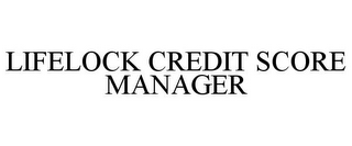 LIFELOCK CREDIT SCORE MANAGER