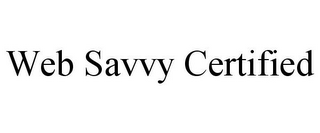 WEB SAVVY CERTIFIED