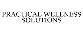 PRACTICAL WELLNESS SOLUTIONS