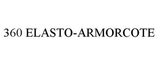 360 ELASTO-ARMORCOTE