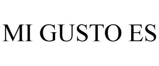 MI GUSTO ES