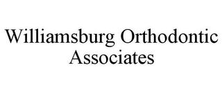 WILLIAMSBURG ORTHODONTIC ASSOCIATES