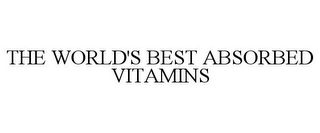 THE WORLD'S BEST ABSORBED VITAMINS