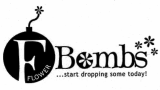 F FLOWER BOMBS ...START DROPPING SOME TODAY!