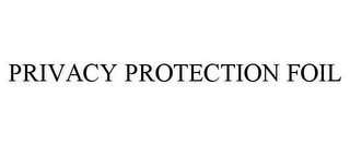 PRIVACY PROTECTION FOIL