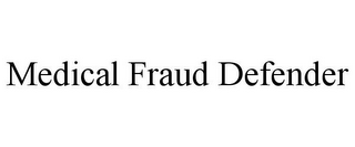 MEDICAL FRAUD DEFENDER