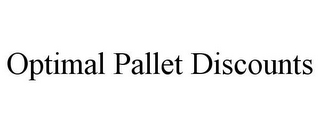 OPTIMAL PALLET DISCOUNTS