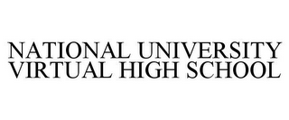 NATIONAL UNIVERSITY VIRTUAL HIGH SCHOOL