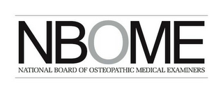 NBOME NATIONAL BOARD OF OSTEOPATHIC MEDICAL EXAMINERS