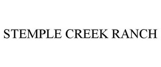 STEMPLE CREEK RANCH