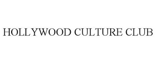 HOLLYWOOD CULTURE CLUB