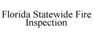 FLORIDA STATEWIDE FIRE INSPECTION