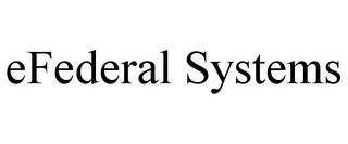 EFEDERAL SYSTEMS