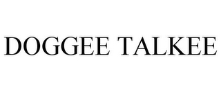 DOGGEE TALKEE