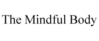 THE MINDFUL BODY