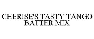 CHERISE'S TASTY TANGO BATTER MIX