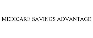 MEDICARE SAVINGS ADVANTAGE