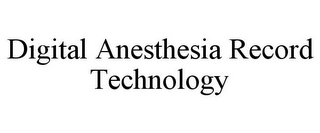 DIGITAL ANESTHESIA RECORD TECHNOLOGY