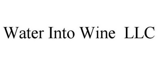 WATER INTO WINE LLC