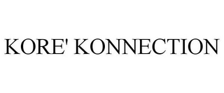 KORE' KONNECTION