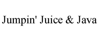 JUMPIN' JUICE & JAVA