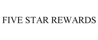 FIVE STAR REWARDS