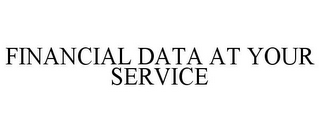 FINANCIAL DATA AT YOUR SERVICE