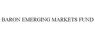 BARON EMERGING MARKETS FUND