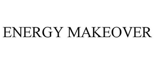 ENERGY MAKEOVER