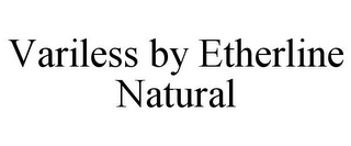 VARILESS BY ETHERLINE NATURAL