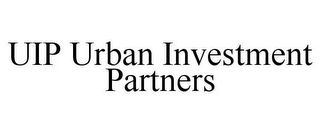 UIP URBAN INVESTMENT PARTNERS