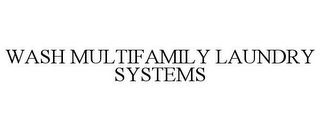 WASH MULTIFAMILY LAUNDRY SYSTEMS