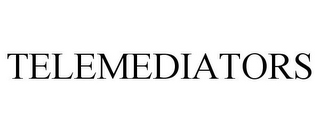 TELEMEDIATORS