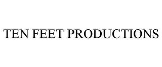 TEN FEET PRODUCTIONS