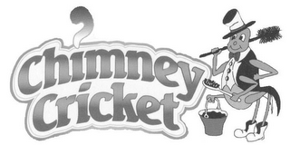 CHIMNEY CRICKET