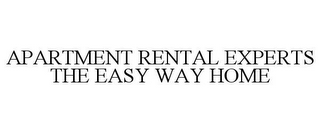 APARTMENT RENTAL EXPERTS THE EASY WAY HOME