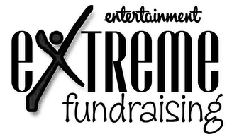 ENTERTAINMENT EXTREME FUNDRAISING