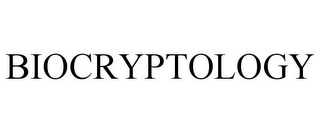 BIOCRYPTOLOGY