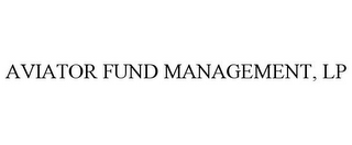 AVIATOR FUND MANAGEMENT, LP