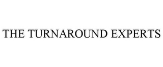 THE TURNAROUND EXPERTS