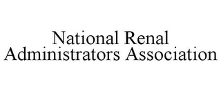 NATIONAL RENAL ADMINISTRATORS ASSOCIATION