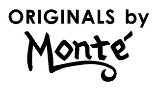 ORIGINALS BY MONTÉ